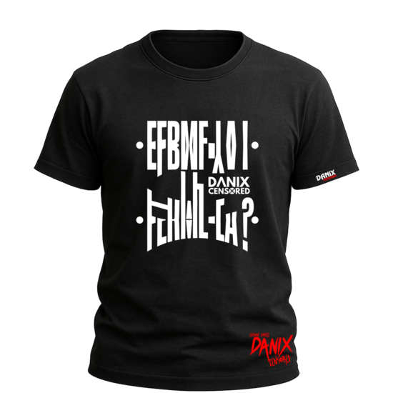 Tshirt Message Caché : FERME-LA ! [DANIX CENSORED]